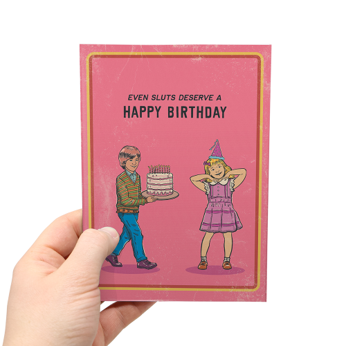 sleazy_greetings_cards_even_sluts_deserve_a_happy_bday-2